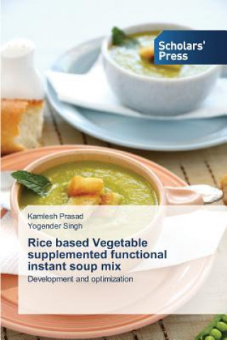 Książka Rice based Vegetable supplemented functional instant soup mix Prasad Kamlesh