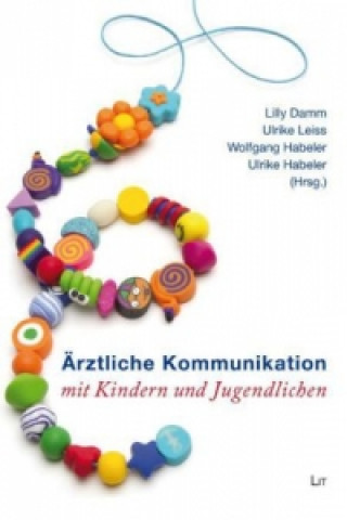 Kniha Ärztliche Kommunikation mit Kindern und Jugendlichen Lilly Damm