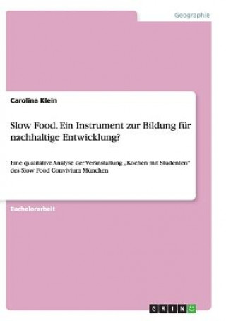 Livre Slow Food. Ein Instrument zur Bildung für nachhaltige Entwicklung? Carolina Klein