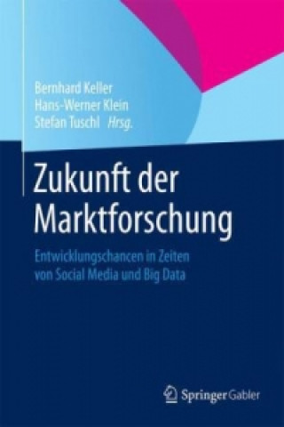 Kniha Zukunft Der Marktforschung Bernhard Keller