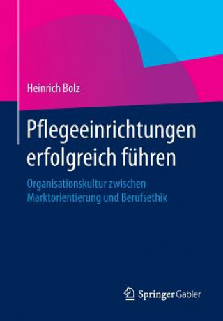 Kniha Pflegeeinrichtungen Erfolgreich Fuhren Heinrich Bolz