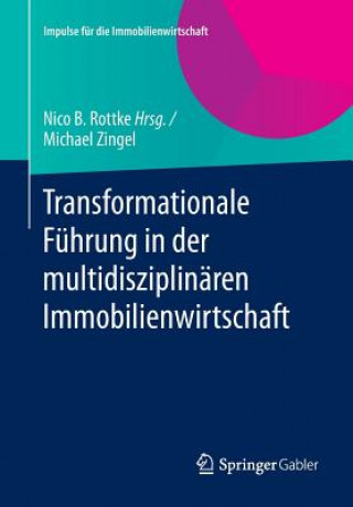 Kniha Transformationale Führung in der multidisziplinären Immobilienwirtschaft Nico B. Rottke