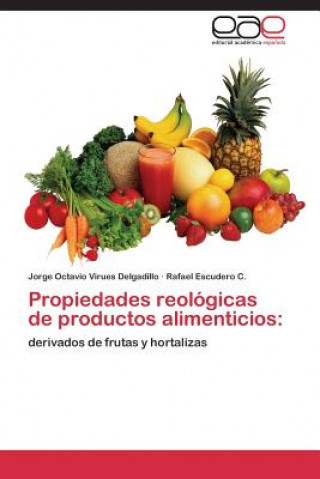 Libro Propiedades reologicas de productos alimenticios Virues Delgadillo Jorge Octavio