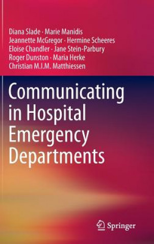 Kniha Communicating in Hospital Emergency Departments Diana Slade