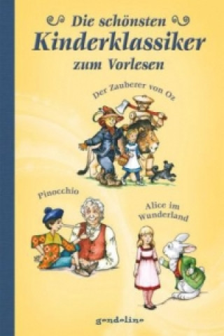Carte Die schönsten Kinderklassiker zum Vorlesen - Alice im Wunderland / Der Zauberer von Oz / Pinocchio Milada Krautmann