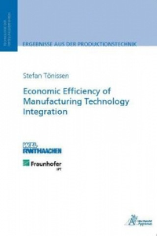 Könyv Economic Efficiency of Manufacturing Technology Integration Stefan Tönissen