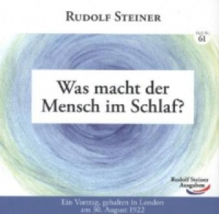Kniha Was macht der Mensch im Schlaf? Rudolf Steiner