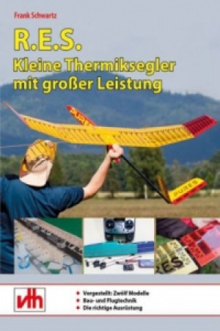 Könyv R.E.S. - Kleine Thermiksegler mit großer Leistung Frank Schwartz