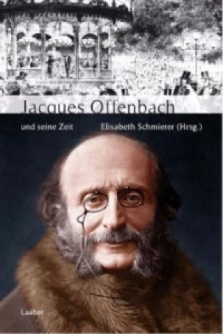 Kniha Jacques Offenbach und seine Zeit Elisabeth Schmierer