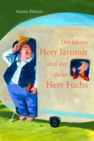 Knjiga Der kleine Herr Jaromir und der dicke Herr Fuchs Martin Ebbertz