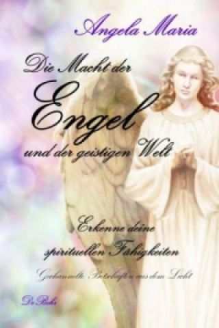 Buch Die Macht der Engel und der geistigen Welt Angela Maria