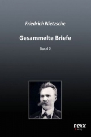 Knjiga Gesammelte Briefe Friedrich Nietzsche