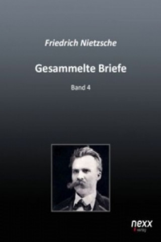 Kniha Gesammelte Briefe Friedrich Nietzsche
