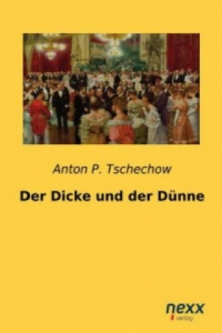Carte Der Dicke und der Dünne Anton P. Tschechow
