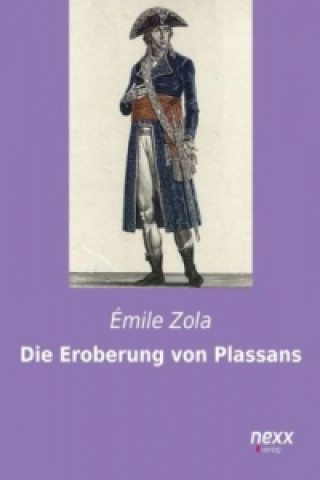 Könyv Die Eroberung von Plassans Émile Zola