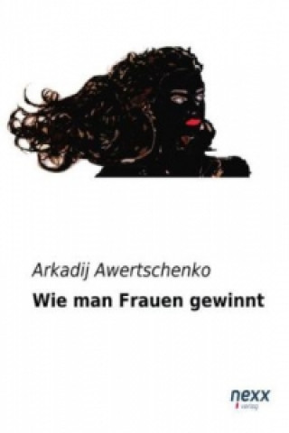 Book Wie man Frauen gewinnt Arkadij Awertschenko