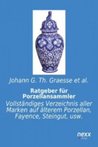 Knjiga Ratgeber für Porzellansammler Johann G. Th. Graesse