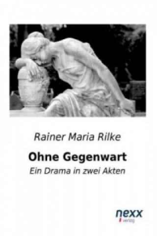 Carte Ohne Gegenwart Rainer Maria Rilke