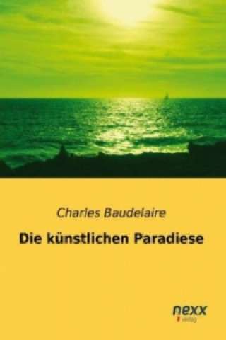 Книга Die künstlichen Paradiese Charles Baudelaire