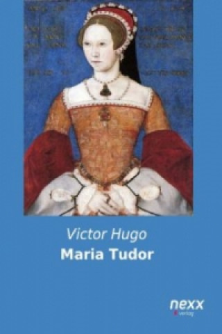 Kniha Maria Tudor Victor Hugo