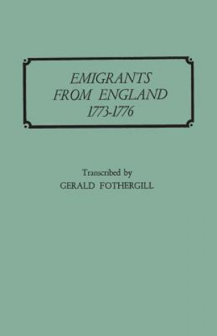 Kniha Emigrants from England, 1773-1776 Gerald Fothergill