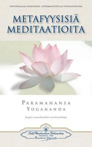 Carte Metafyysisia meditaatioita - Metaphysical Meditations (Finnish) PARAMAHAN YOGANANDA