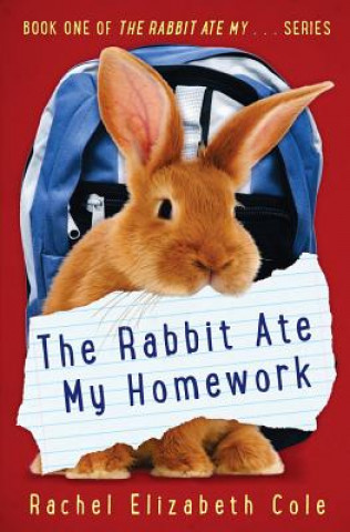 Kniha Rabbit Ate My Homework Rachel Elizabeth Cole