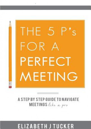 Carte 5 P's for a Perfect Meeting Elizabeth J. Tucker