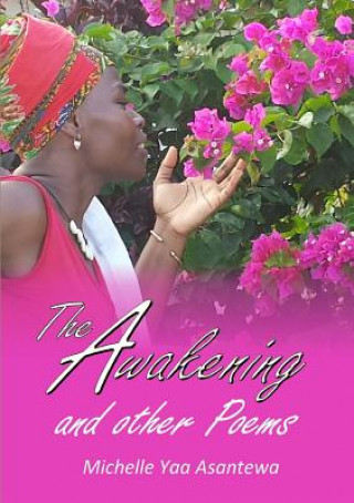 Carte Awakening & Other Poems Michelle Asantewa