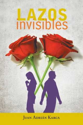 Βιβλίο Lazos invisibles Juan Adrian Karca