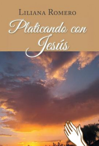 Libro Platicando con Jesus Liliana Romero