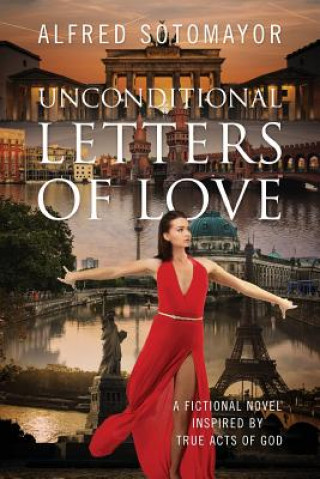 Carte Unconditional Letters of Love Alfred Sotomayor