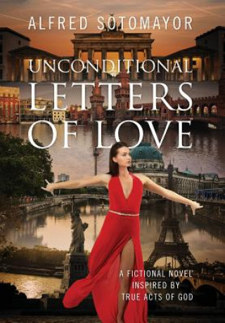 Книга Unconditional Letters of Love Alfred Sotomayor