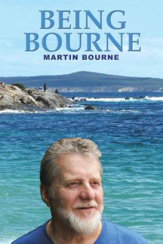 Knjiga Being Bourne Martin Bourne