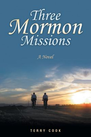 Könyv Three Mormon Missions Terry Cook