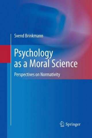 Kniha Psychology as a Moral Science Svend Brinkmann