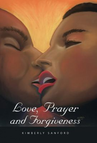 Livre Love, Prayer and Forgiveness Kimberly Sanford