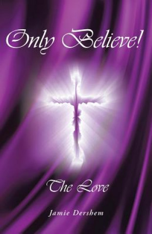 Libro Only Believe! Jamie Dershem