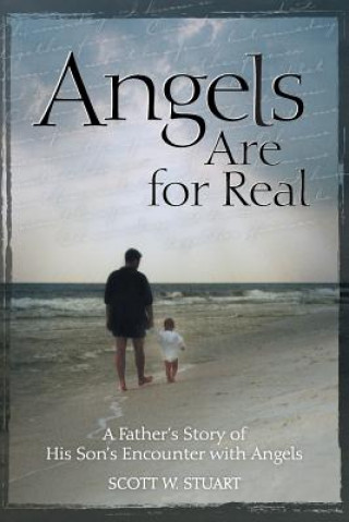 Книга Angels Are For Real Scott W Stuart