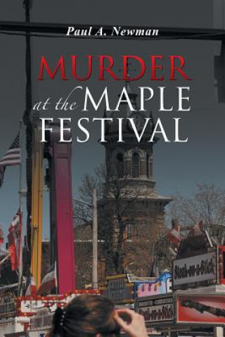 Kniha Murder at the Maple Festival Paul A. Newman