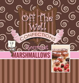 Kniha Off The Wall Gourmet Marshmallows Teresa Wagner