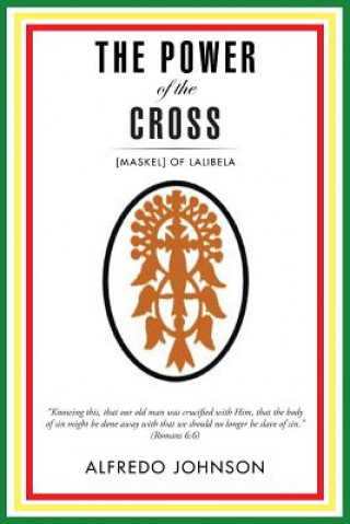 Knjiga Power of the Cross Alfredo Johnson