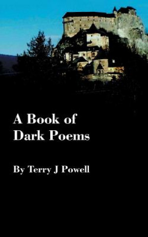 Kniha Book of Dark Poems Terry J Powell