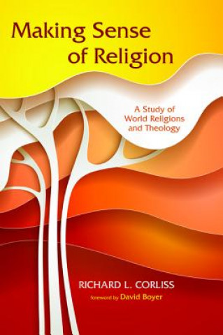 Könyv Making Sense of Religion Richard L. Corliss