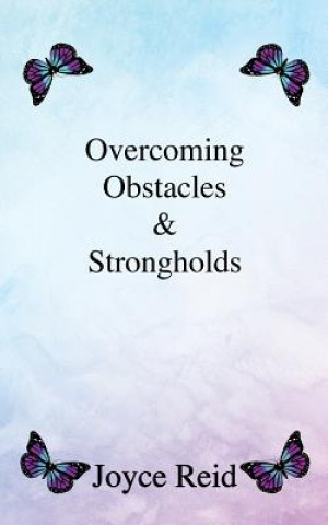 Knjiga Overcoming Obstacles & Strongholds Joyce Reid