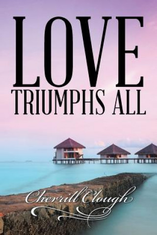 Buch Love Triumphs All Cherrill Clough