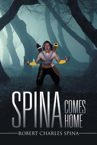 Kniha Spina Comes Home Robert Charles Spina