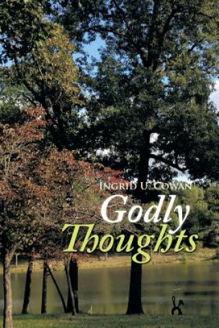 Knjiga Godly Thoughts Ingrid U. Cowan