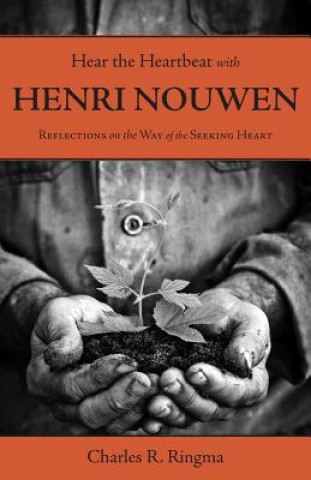 Livre Hear the Heartbeat with Henri Nouwen Charles Ringma