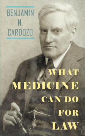 Książka What Medicine Can Do for Law Benjamin N. Cardozo